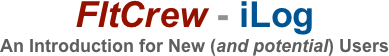 FltCrew - iLog
An Introduction for New (and potential) Users